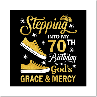 Stepping Into My 70th Birthday With God's Grace & Mercy Bday Posters and Art